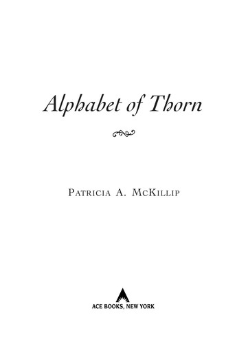Patricia A. McKillip: Alphabet of thorn (EBook, 2005, Ace Books)