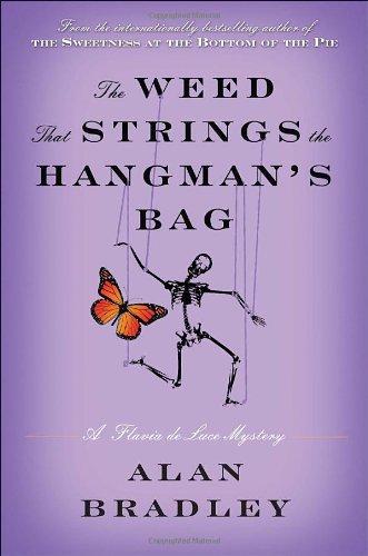 Alan Bradley: The Weed That Strings the Hangman's Bag : A Flavia de Luce Mystery (2010)