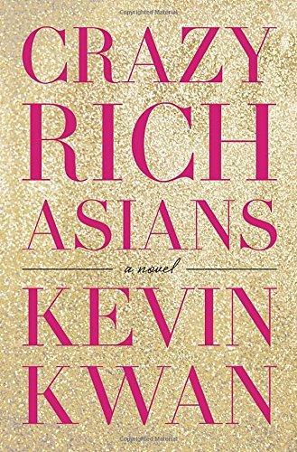 Kevin Kwan: Crazy Rich Asians (Crazy Rich Asians #1) (2013)