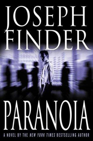 Joseph Finder: Paranoia (2004, St. Martin's Press)