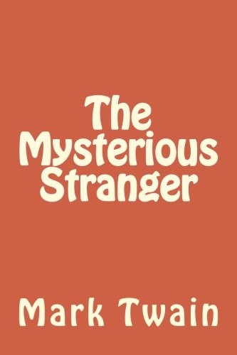 Mark Twain: The Mysterious Stranger (Paperback, 2018, CreateSpace Independent Publishing Platform)