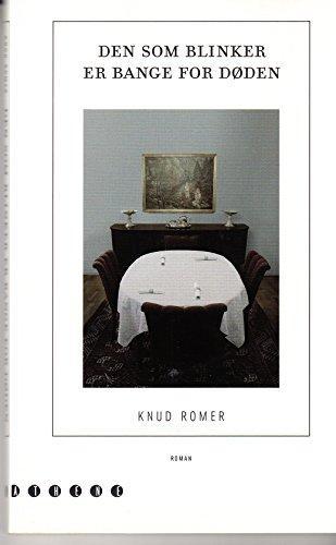 Knud Romer: Den som blinker er bange for døden (Danish language, 2006)