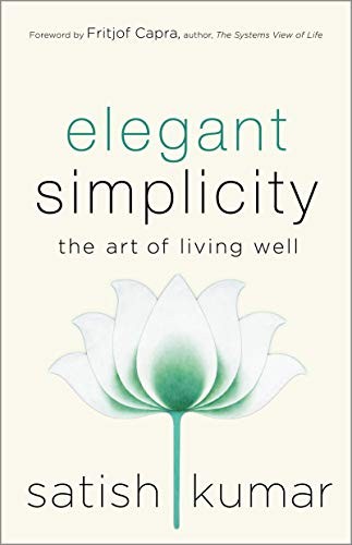 Satish Kumar: Elegant Simplicity (Hardcover, 2019, New Society Publishers)