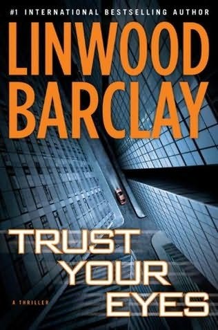 Linwood Barclay: Trust Your Eyes (EBook, 2012, Doubleday)