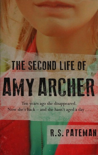 R. S. Pateman: Second Life of Amy Archer (2013, Orion Publishing Group, Limited)