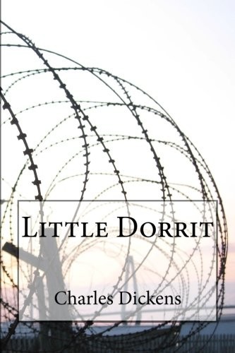 Charles Dickens: Little Dorrit (Paperback, 2013, CreateSpace Independent Publishing Platform)