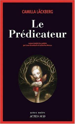 Camilla Läckberg: Erica Falck et Patrik Hedström #2 - Le Prédicateur (French language, 2009, Actes Sud)