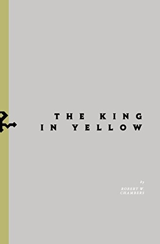 Robert W. Chambers: The King in Yellow (2018, Lanterfish Pr)