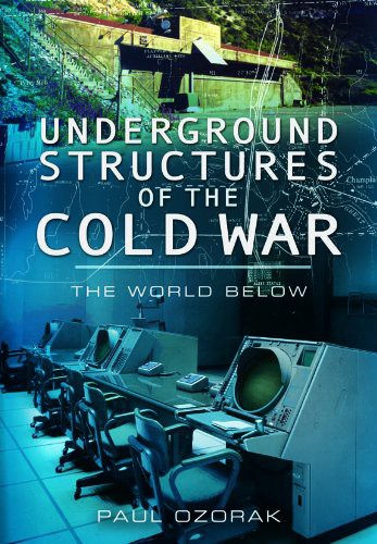 Underground Structures of the Cold War (Hardcover, 2012, Naval Institute Press)