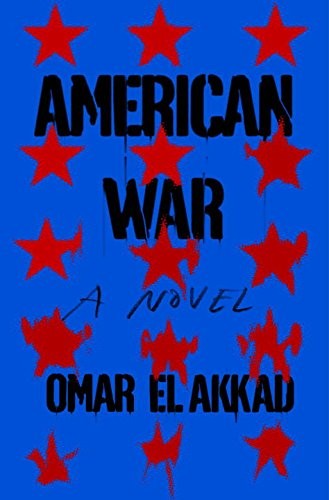 Omar El Akkad: American War (Hardcover, 2017, McClelland & Stewart)