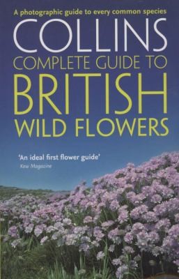 Paul Sterry: Collins Complete Guide To British Wild Flowers A Photographic Guide To Every Common Species (2008, HarperCollins UK)