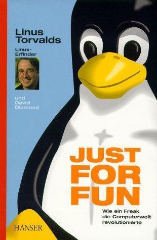 Linus Torvalds, David Diamond, David Diamond: Just for fun (Paperback, German language, 2001, Carl Hanser Verlag)