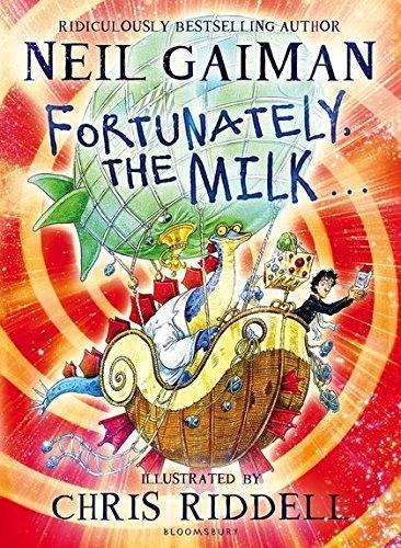Neil Gaiman: Fortunately, the Milk... (2001, Bloomsbury Childrens)