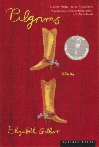 Elizabeth Gilbert: Pilgrims (1998, Mariner Books)