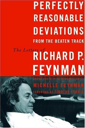 Richard P. Feynman: Perfectly reasonable deviations from the beaten track (Paperback, 2005, Basic Books)