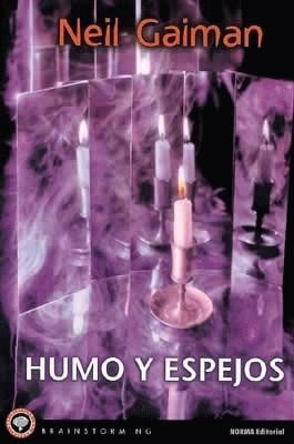 Neil Gaiman, Richard Chizmar, William Peter Blatty, Kealan Patrick Burke, Brian Keene, Joe Hill, Joe R. Lansdale, Ray Garton: Humo y espejos (1999, Norma)