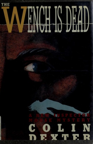 Colin Dexter: The wench is dead (1990, St. Martin's Press)