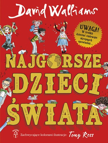 Tony Ross, David Walliams: Najgorsze dzieci świata (Hardcover, Polish language, 2018, Dom Wydawniczy Mała Kurka)