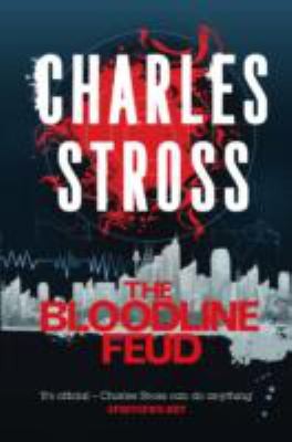 Charles Stross: The Bloodline Feud (2013, Pan Macmillan)