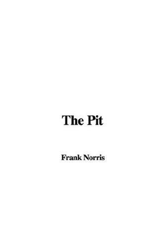 Frank Norris: The Pit (Paperback, 2007, IndyPublish)