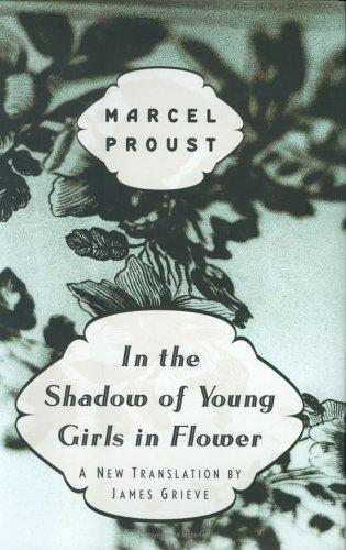 Marcel Proust: In the shadow of young girls in flower (2004, Viking)