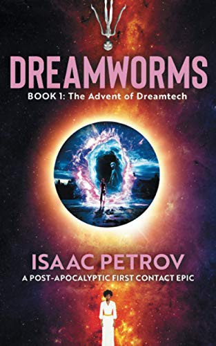 Isaac Petrov: The Advent of Dreamtech (Paperback, 2021, Future Notion Press)