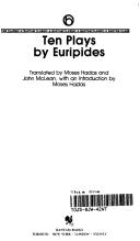 Euripides: Ten plays / by Euripides ; translated by Moses Hadas and John McLean ; with an introd. by Moses Hadas. (1981, Bantam Books)