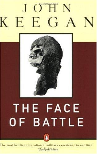 John Keegan: The Face of Battle (Paperback, 1983, Penguin (Non-Classics))