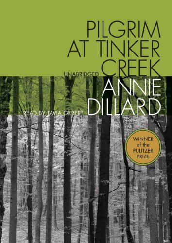 Tavia Gilbert, Annie Dillard: Pilgrim at Tinker Creek (AudiobookFormat, 2009, Blackstone Audio, Inc.)