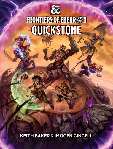 Keith Baker, Imogen Gingell: Frontiers of Eberron: Quickstone (2024, Visionary Production and Design)