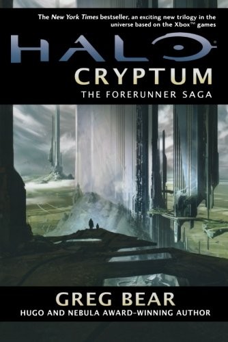 Greg Bear: Halo: Cryptum: Book One of the Forerunner Saga (2011, Tor Books)