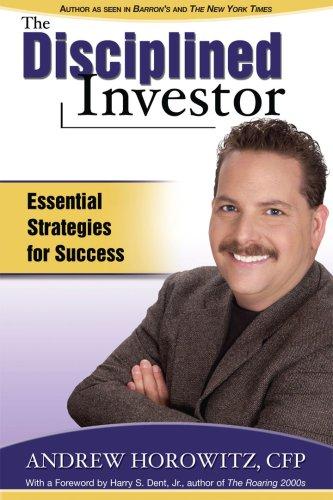 Andrew Horowitz: The Disciplined Investor - Essential Strategies for Success (Paperback, 2007, HFactor Publishing)