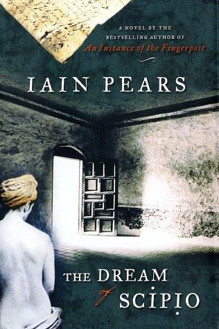 Iain Pears: The dream of Scipio (2002, Riverhead Books)