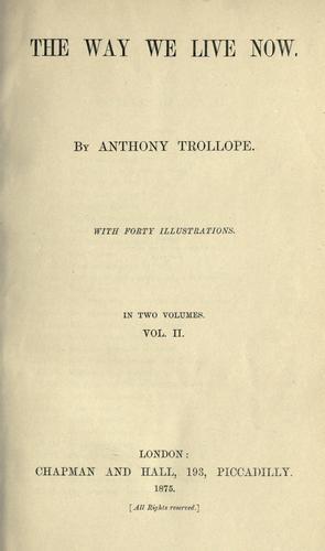 Anthony Trollope: The way we live now (1875, Chapman and Hall)