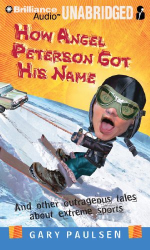 Gary Paulsen, Patrick Lawlor: How Angel Peterson Got His Name (AudiobookFormat, 2011, Brilliance Audio)