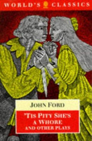 John Ford: 'Tis Pity She's a Whore and Other Plays (1995, Oxford University Press, USA)