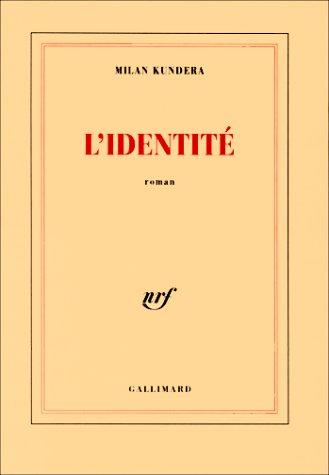 Milan Kundera: L' identité (French language, 1997, Éditions Gallimard)