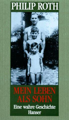 Philip Roth: Mein Leben als Sohn. Eine wahre Geschichte. (Hardcover, German language, 1992, Carl Hanser)