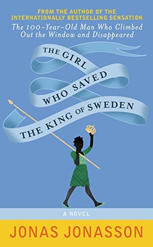 Jonas Jonasson, Rachel Willson-Broyles: The Girl Who Saved the King of Sweden (Paperback, 2015, Ecco)