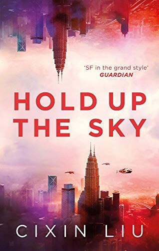 Liu Cixin: Hold Up the Sky (Paperback, 2020, Head of Zeus)