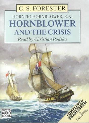 C. S. Forester: Hornblower and the Crisis (AudiobookFormat, 2000, Chivers Audio Books)