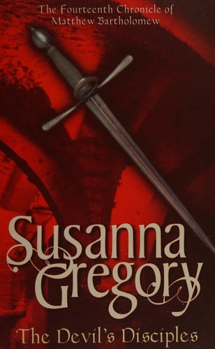 Susanna Gregory: Devil's Disciples (2009, Little, Brown Book Group Limited)