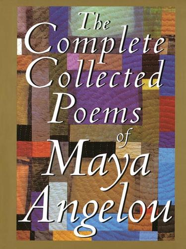 Maya Angelou: The Complete Collected Poems of Maya Angelou (EBook, 2009, Random House Publishing Group)