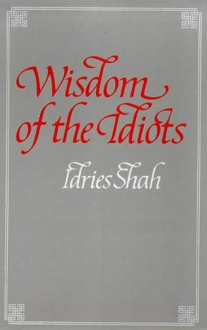 Idries Shah: Wisdom of the Idiots (Hardcover, 1979, Octagon Press, Limited)