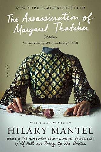 Mantel: Assassination of Margaret Thatcher (Paperback, 2015, Picador USA, Picador)