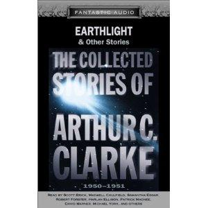 Arthur C. Clarke: Earthlight and Other Stories: The Collected Stories of Arthur C. Clarke, 1950-1956 (AudiobookFormat, 2001, Fantastic Audio, American Audio Literature Inc., Phoenix Audio)