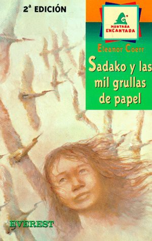 Teresa Mlawer, Eleanor Coerr: Sadako y las mil grullas de papel (Paperback, Spanish language, 1997, Everest)