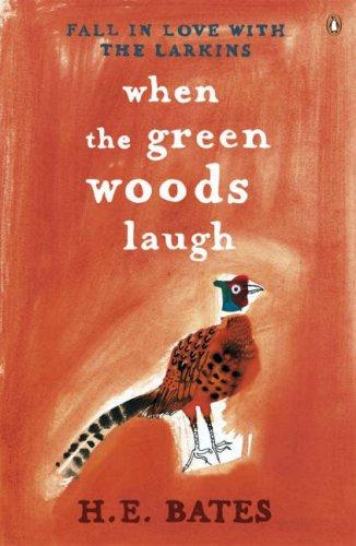 H. E. Bates: When the Green Woods Laugh (2006, Penguin Books Ltd)