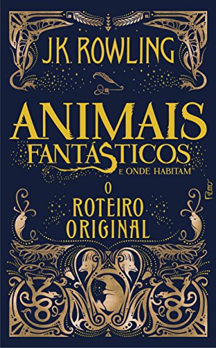 _: Animais Fantasticos e Onde Habitam (Hardcover, Portuguese language, 2019, Rocco)