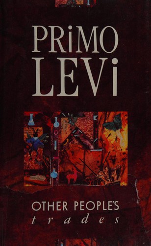 Primo Levi: Other people's trades (1989, Michael Joseph)